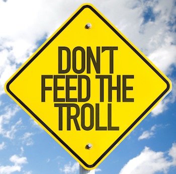 dont-feed-troll.jpg.e196e9ef8c2152a8577082423eb6dfad.jpg